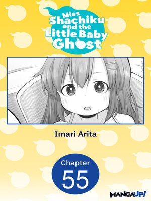 cover image of Miss Shachiku and the Little Baby Ghost, Chapter 55